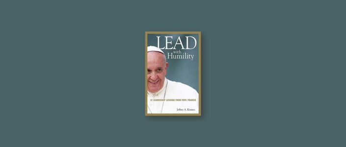 Summary: Lead with Humility By Jeffrey A. Krames