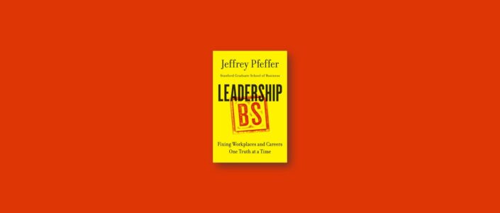 Summary: Leadership BS By Jeffrey Pfeffer