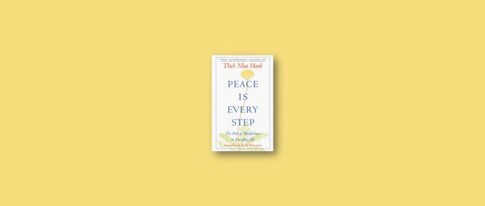 Summary: Peace Is Every Step By Thich Nhat Hanh