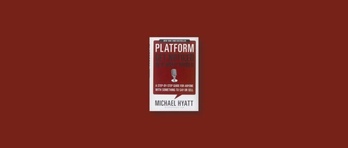 Summary: Platform By Michael Hyatt