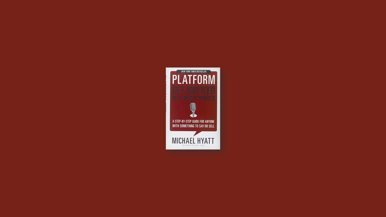 Summary: Platform By Michael Hyatt