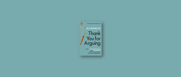 Summary: Thank You for Arguing By Jay Heinrichs