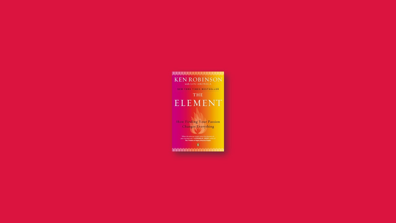 Summary: The Element By Ken Robinson