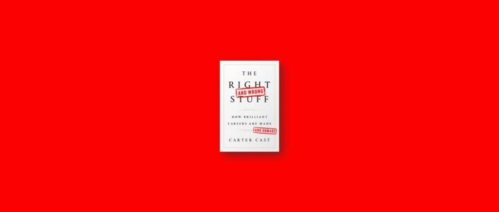 Summary: The Right and Wrong Stuff By Carter Cast