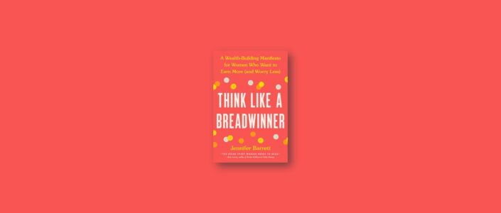Summary: Think Like a Breadwinner By Jennifer Barrett