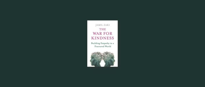 Summary: The War for Kindness By Jamil Zaki