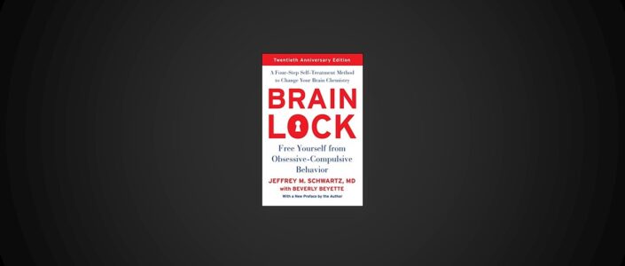 Summary: Brain Lock By Jeffrey M. Schwartz