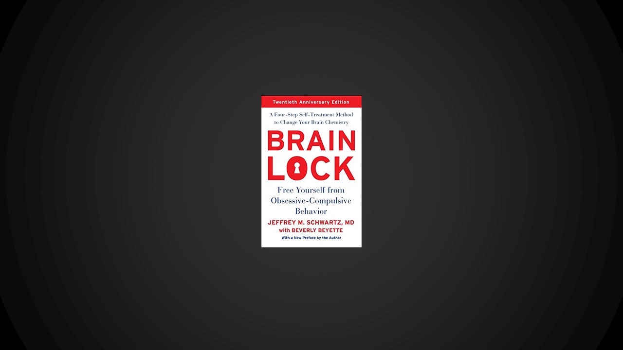 Summary: Brain Lock By Jeffrey M. Schwartz