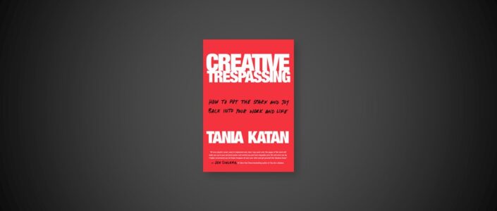 Summary: Creative Trespassing By Tania Katan