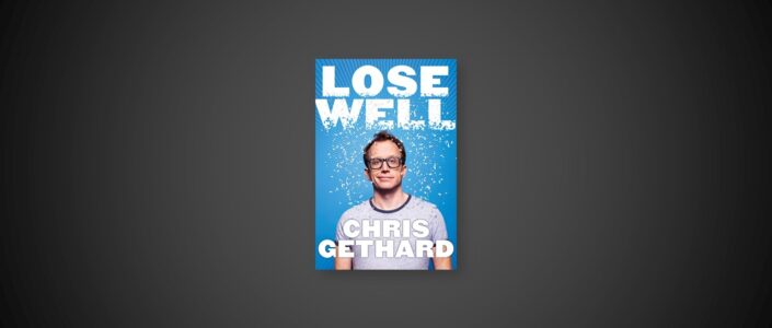 Summary: Lose Well By Chris Gethard