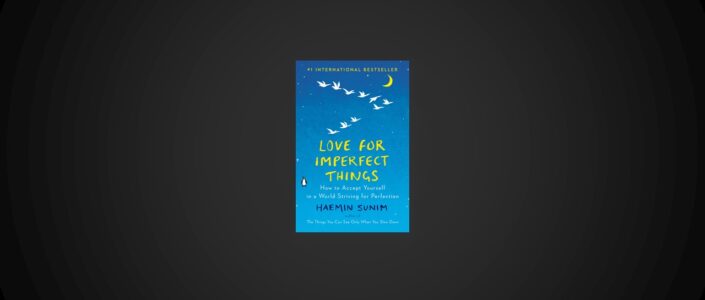 Summary: Love for Imperfect Things By Haemin Sunim