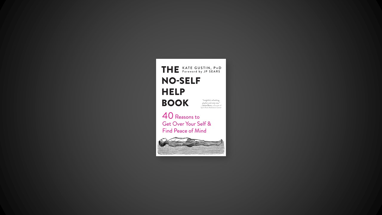 Summary: The No Self-Help Book By Kate Gustin