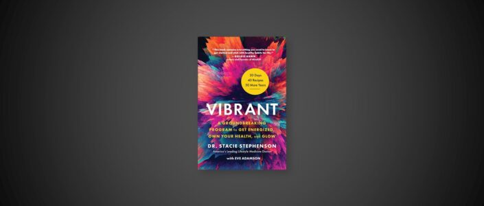 Summary: Vibrant By Dr. Stacie Stephenson