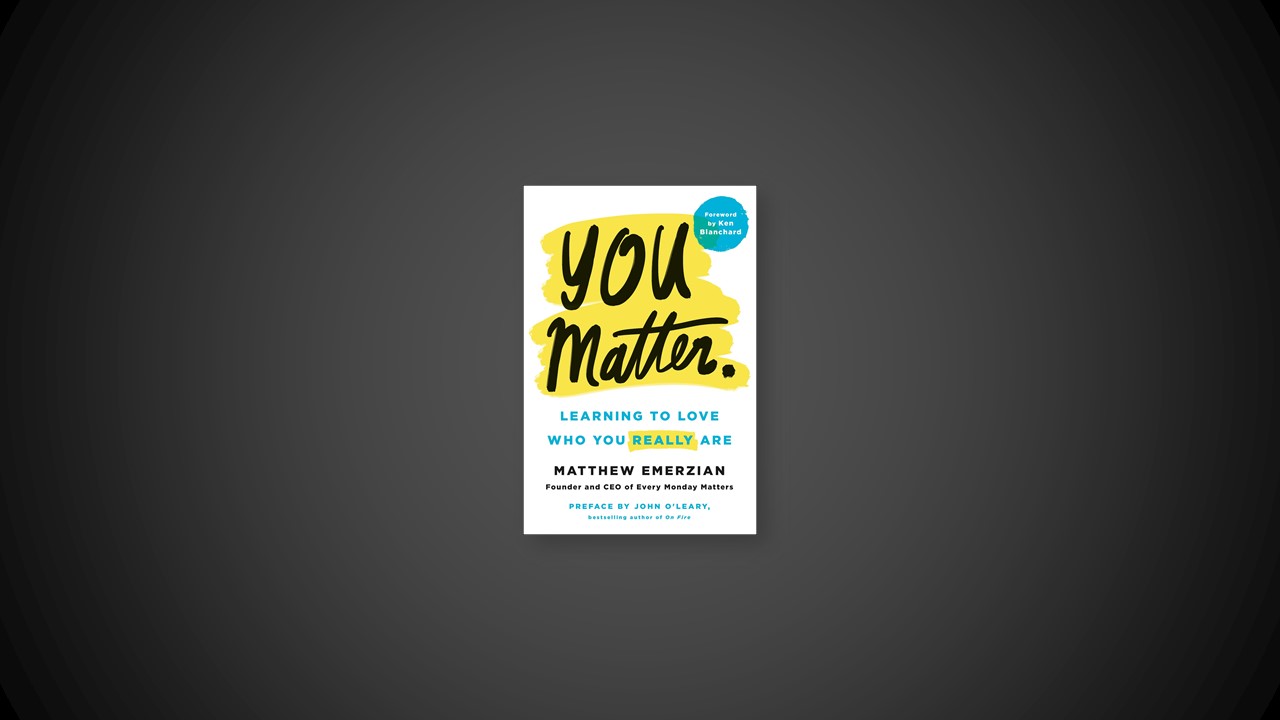 Summary: You Matter By Matthew Emerzian