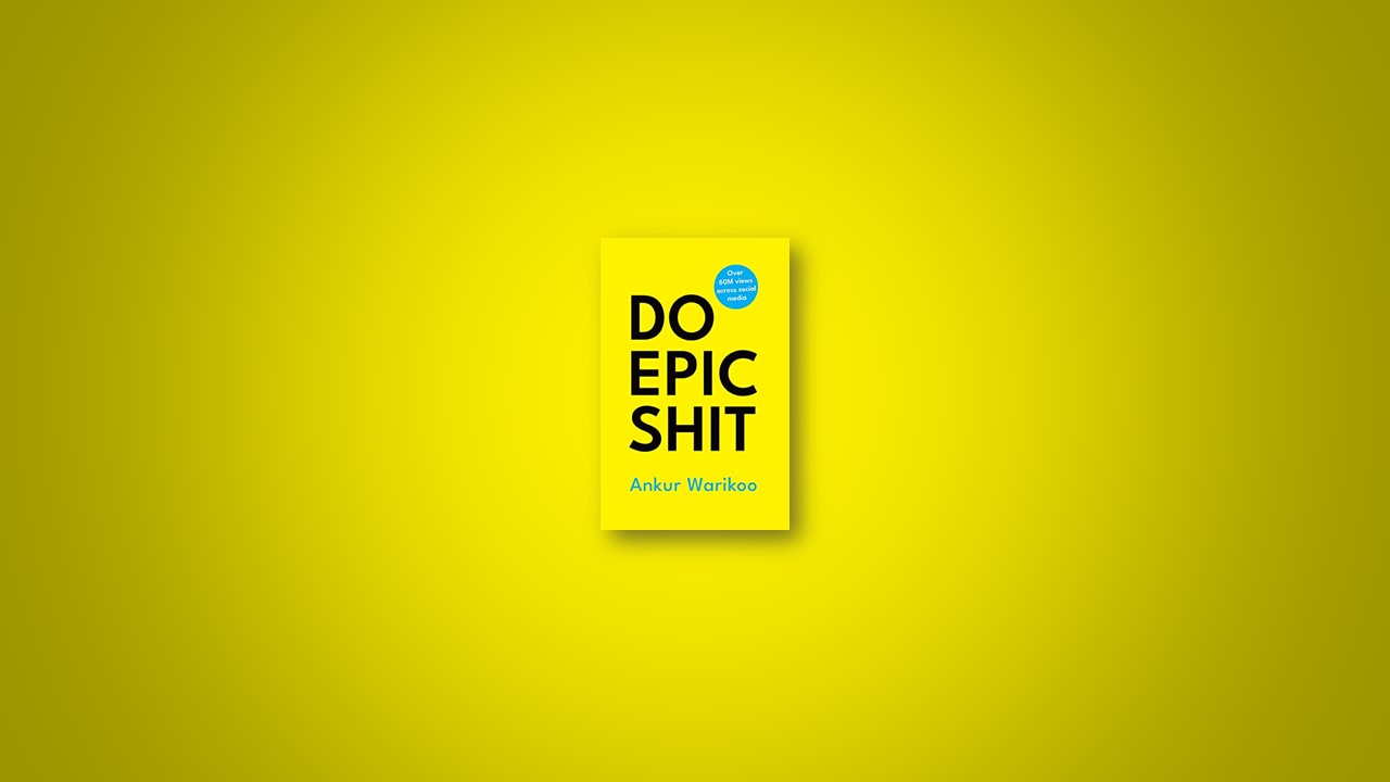 Summary: Do Epic Shit By Ankur Warikoo