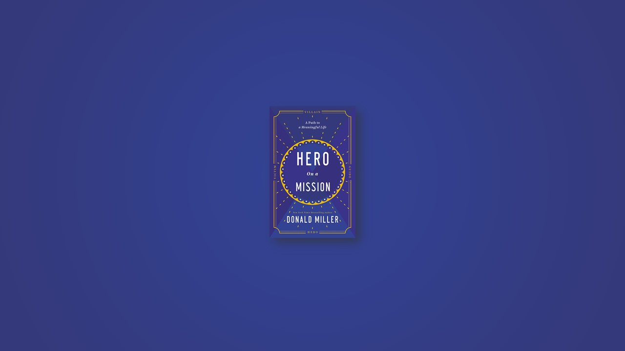 Summary: Hero on a Mission By Donald Miller