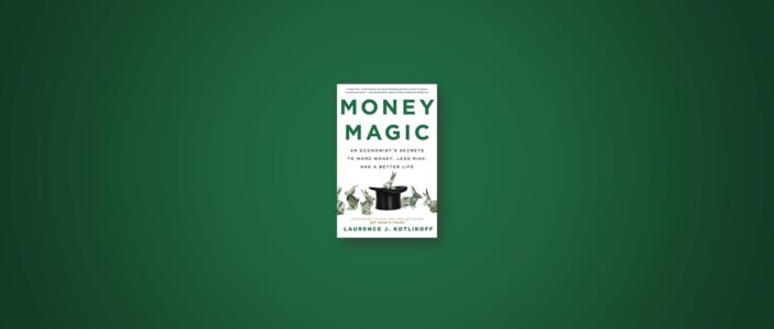 Summary: Money Magic By Laurence Kotlikoff