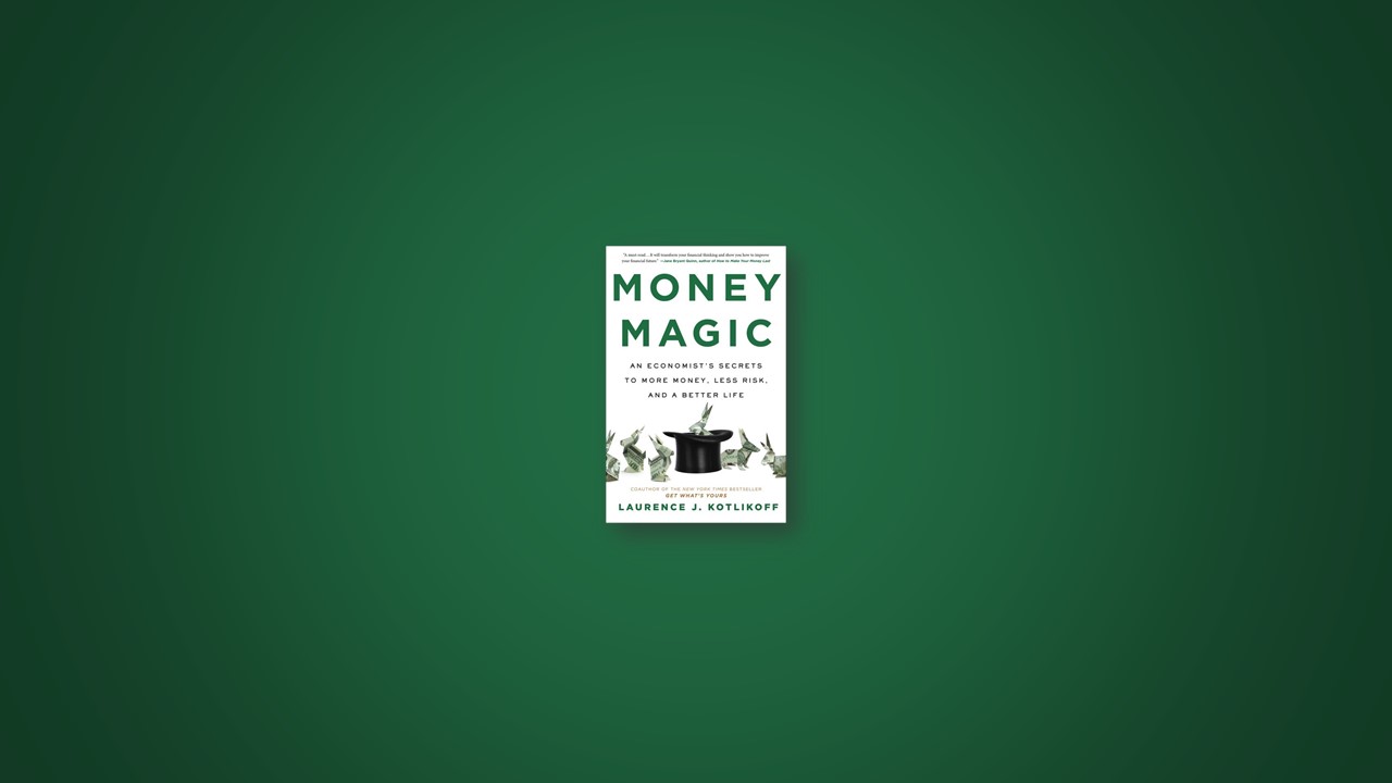 Summary: Money Magic By Laurence Kotlikoff