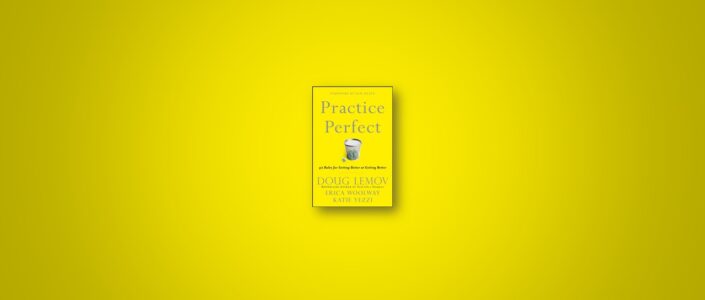 Summary: Practice Perfect By Doug Lemov