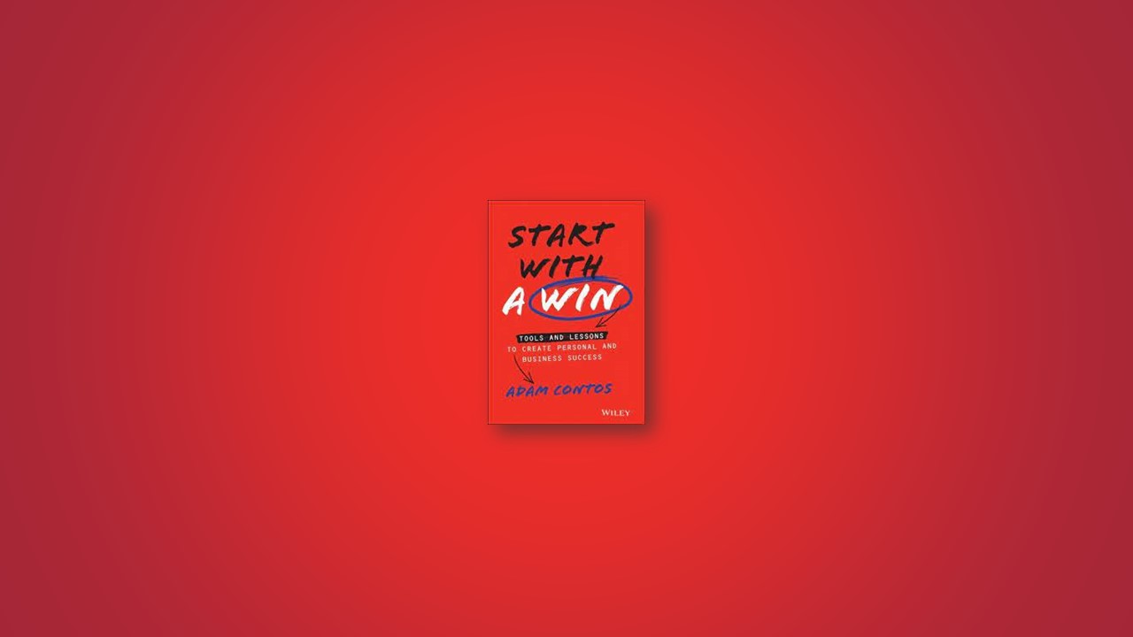 Summary: Start with a Win By Adam Contos