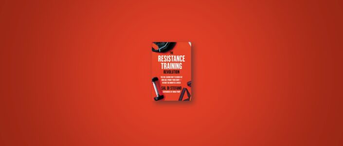 Summary: The Resistance Training Revolution By Sal Di Stefano
