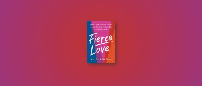 Summary: Fierce Love By Dr. Jacqui Lewis