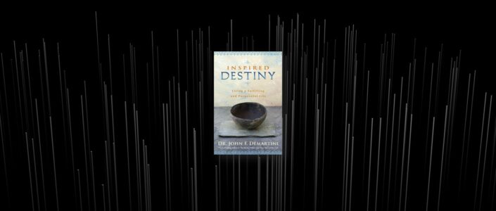 Summary: Inspired Destiny By John DeMartini