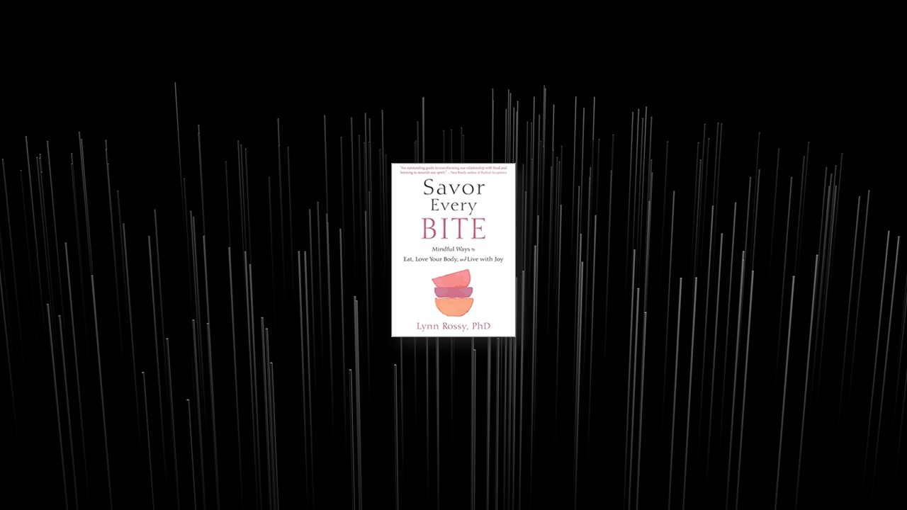 Summary: Savor Every Bite by Lynn Rossy