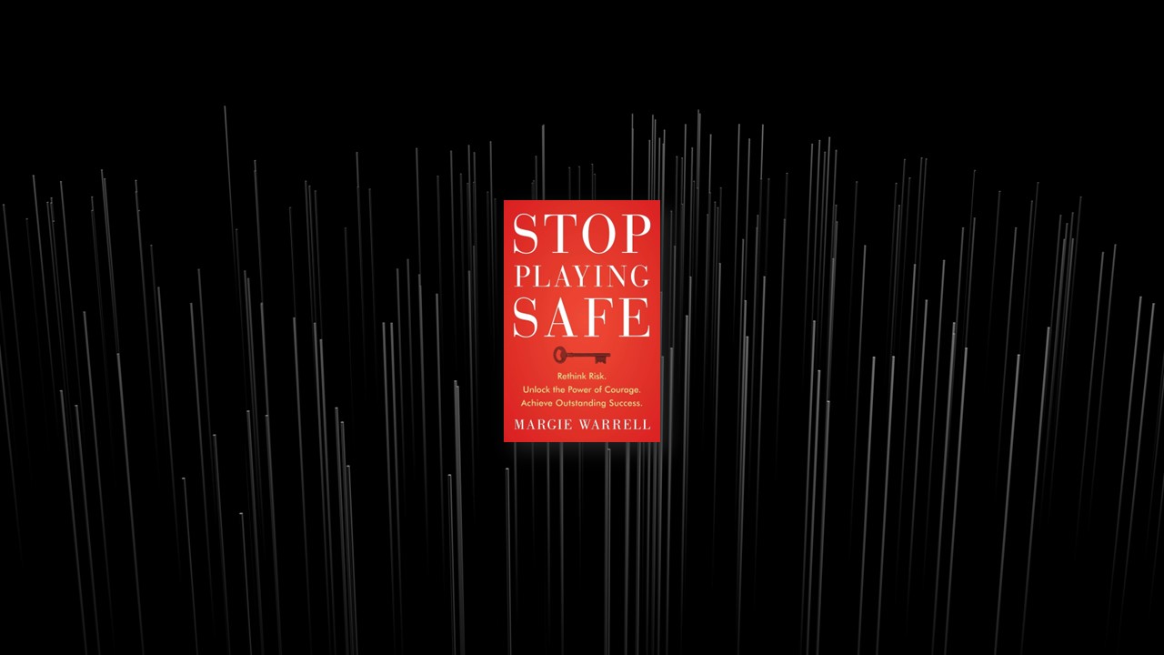 Summary: Stop Playing Safe By Margie Warrell