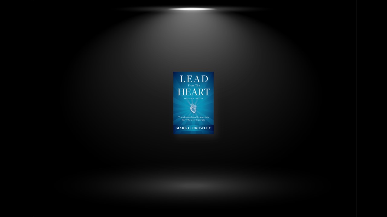 Summary: Lead From the Heart By Mark C. Crowley