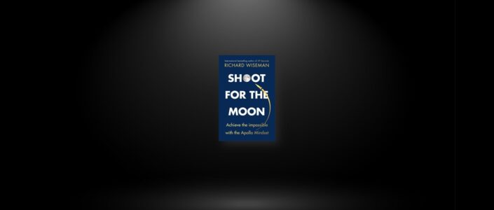 Summary: Shoot for the Moon By Richard Wiseman