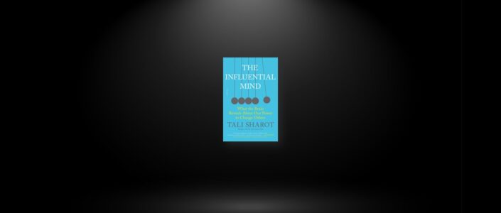 Summary: The Influential Mind By Tali Sharot