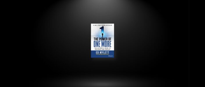 Summary: The Power of One More By Ed Mylett