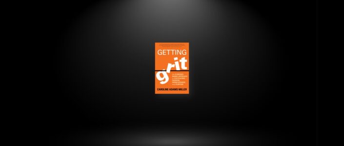 Summary: Getting Grit By Caroline Adams Miller