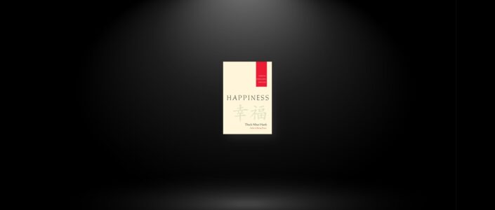 Summary: Happiness By Thich Nhat Hanh