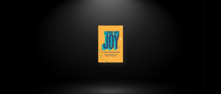 Summary: Leading with Joy By Akaya Windwood