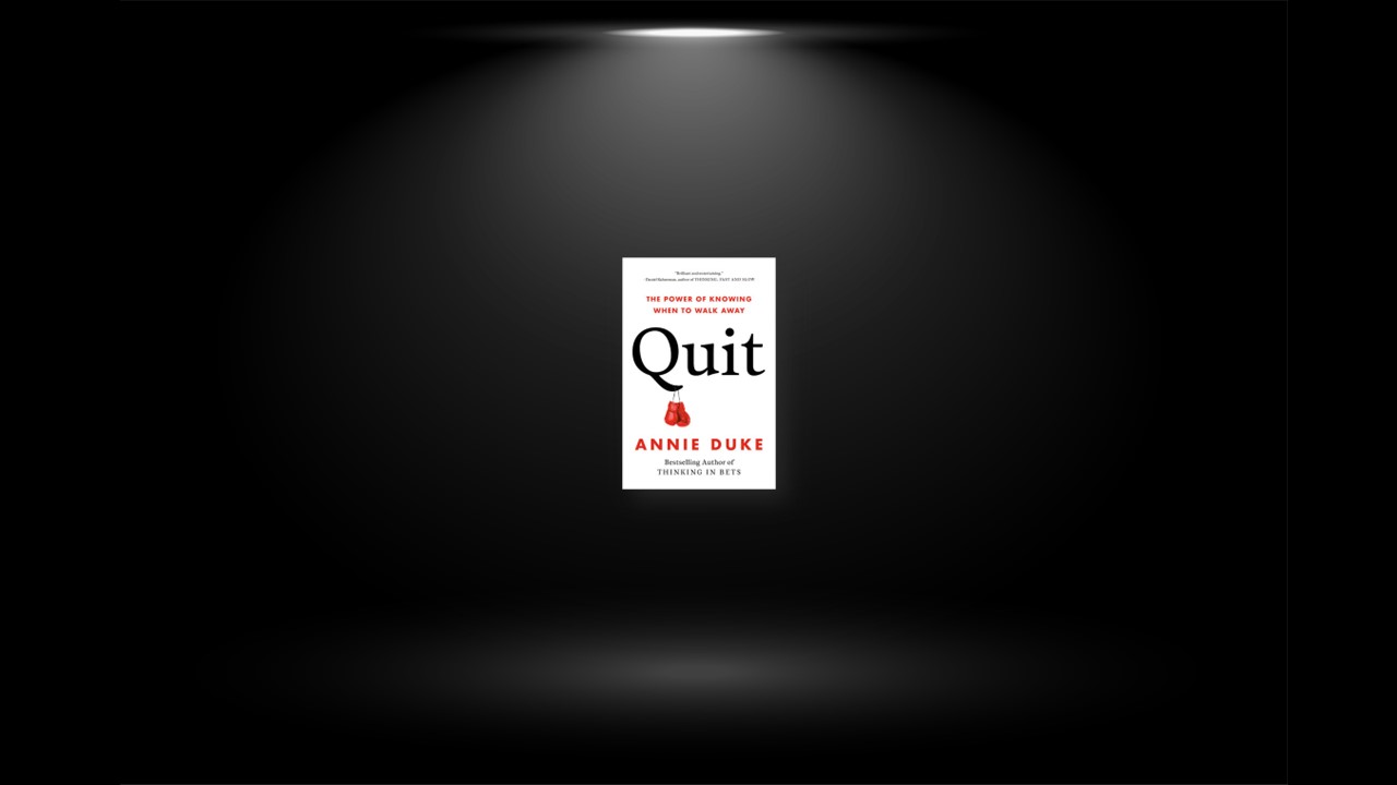 Summary: Quit By Annie Duke