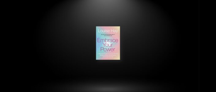 Summary: Embrace Your Power By Louise Hay