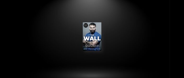 Summary: The Wall By Ant Middleton