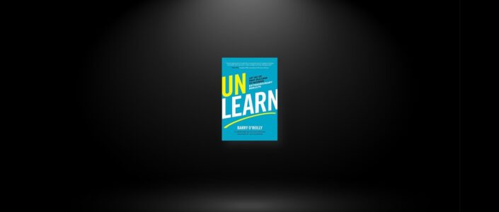 Summary: Unlearn By Barry O’Reilly