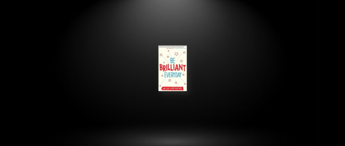 Summary: Be Brilliant Every Day By Andy Cope