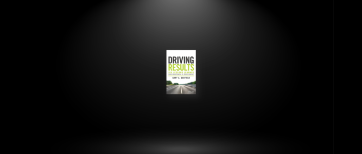 Summary: Driving Results By Gary A. Garfield