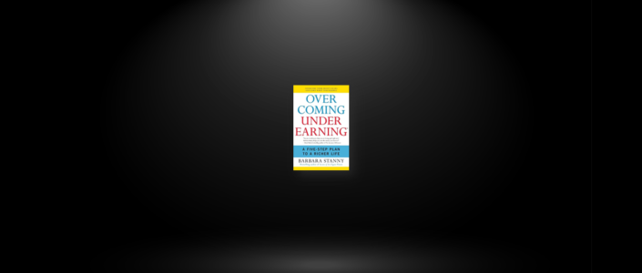 Summary: Overcoming Underearning By Barbara Stanny