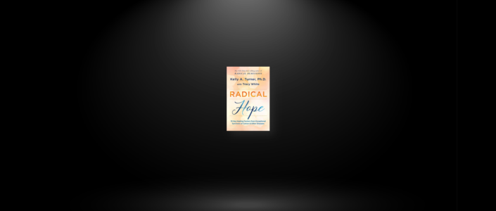 Summary: Radical Hope By Kelly A. Turner