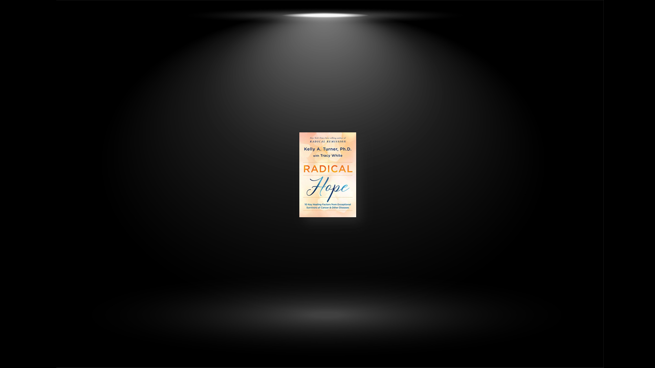 Summary: Radical Hope By Kelly A. Turner