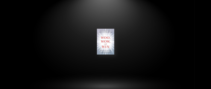 Summary: Woo, Wow, and Win By Thomas A. Stewart