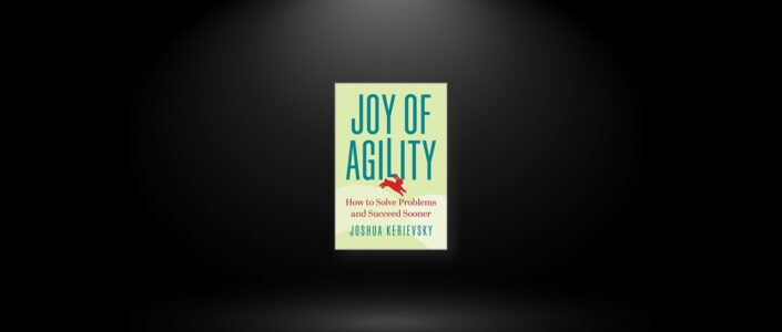 Summary: Joy of Agility By Joshua Kerievsky