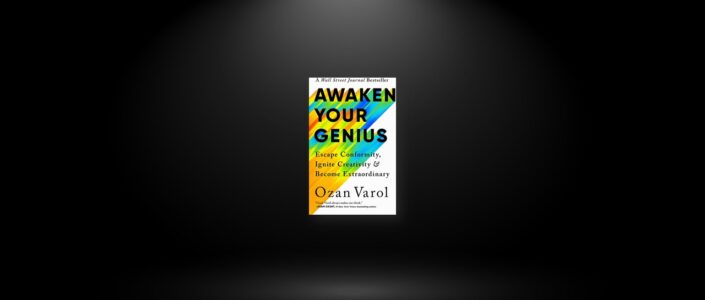Summary: Awaken Your Genius By Ozan Varol