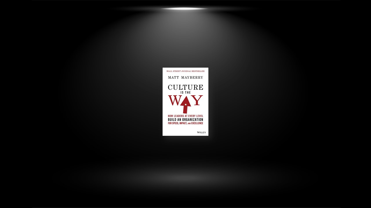 Summary: Culture Is the Way By Matt Mayberry