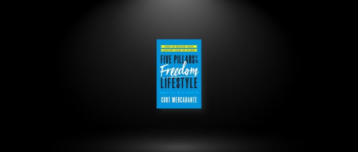 Summary: Five Pillars of the Freedom Lifestyle By Curt Mercadante